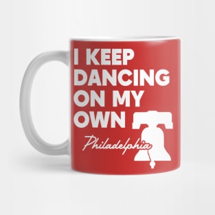 Philly I Keep Dancing On My Own Phillies Mug